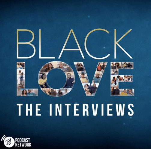Missing "Black Love Doc" and Want More? Check Out the Exclusive Podcast!