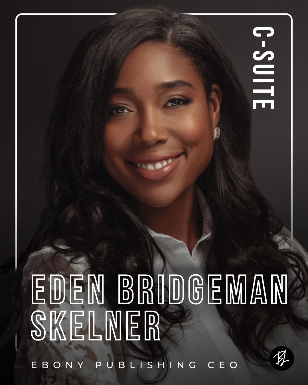 Eden Bridgeman Sklenar - Black Love These Black Women Bosses Are Dominating the Media Industry